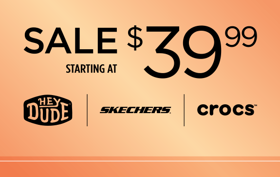 Sale Starting at $39.99. HEYDUDE, Skechers, Crocs