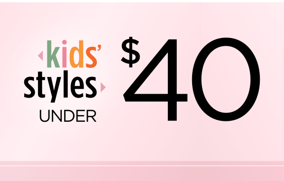 Kids' Styles Under $40