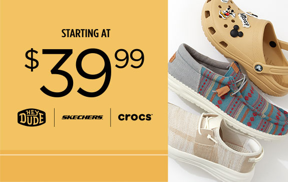 Sale Starting at $39.99. HEYDUDE, Skechers, Crocs.