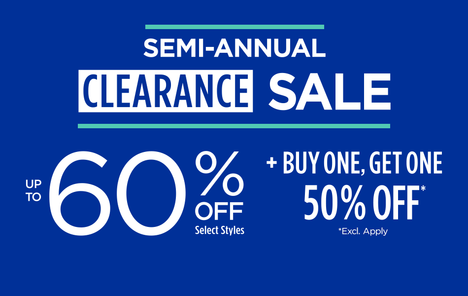 Semi-Annual Clearance Sale Up to 60% Off Select Styles + Buy One, Get One 50% Off* Excl. Apply.